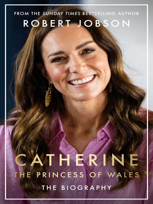 Title details for Catherine, the Princess of Wales by Robert Jobson - Wait list